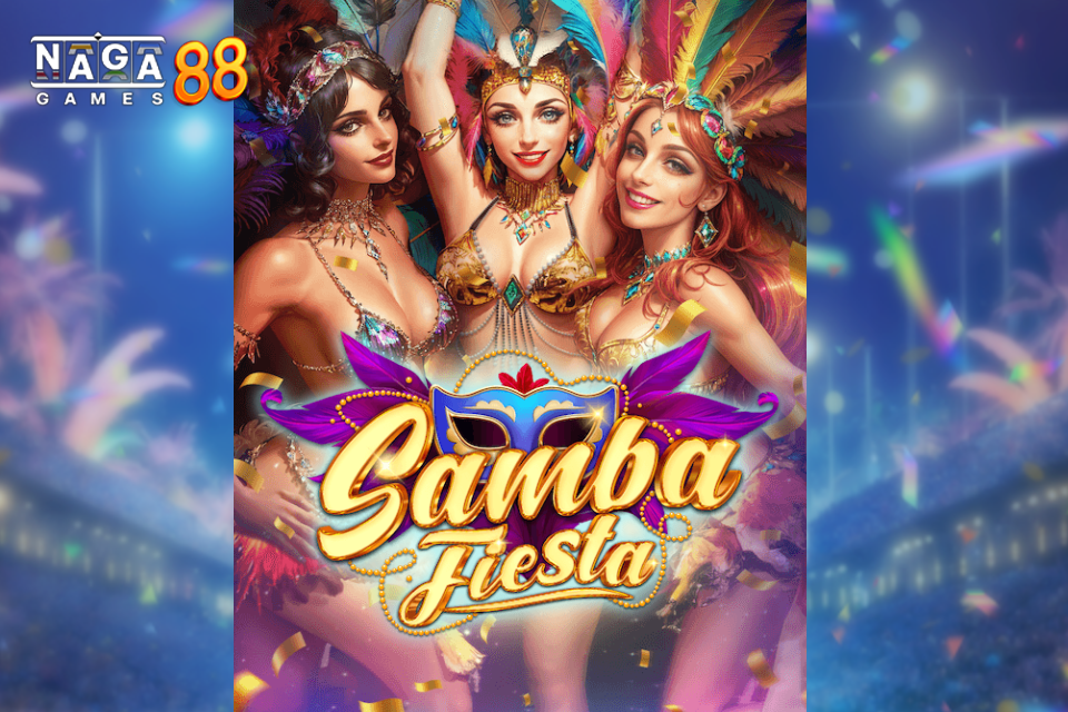 Game Slot Samba Fiesta Naga Games
